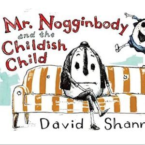 Mr. Nogginbody and the Childish Child Hardback Book-New